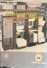 Image of Buku Guru Keterampilan Komputer dan Pengelolaan Informasi Kelas XII