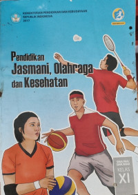 Image of Pendidikan jasmani Olahraga dan Kesehatan Kelas XI